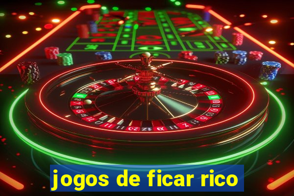 jogos de ficar rico